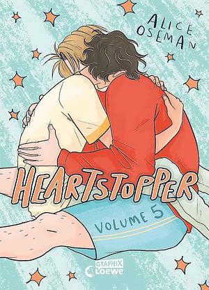 Heartstopper Volume 5 (deutsche Hardcover-Ausgabe): Jetzt vorbestellen: Sichere dir dein Exemplar der deutschen Hardcover-Ausgabe! by Alice Oseman