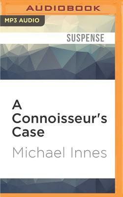 A Connoisseur's Case by Michael Innes