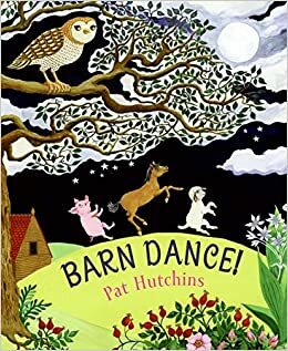 Barn Dance! by Pat Hutchins