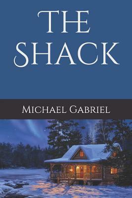 The Shack by Michael Gabriel