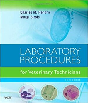 Laboratory Procedures for Veterinary Technicians by Charles M. Hendrix