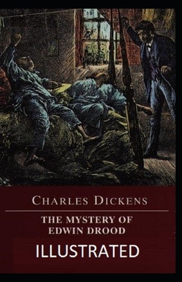 The Mystery of Edwin Drood Illustrated by Charles Dickens