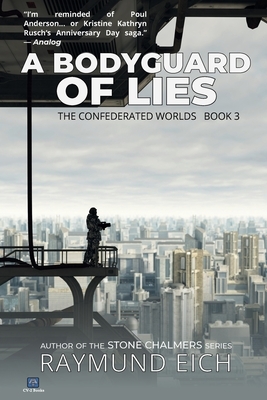 A Bodyguard of Lies by Raymund Eich