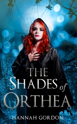 The Shades of Orthea: Book One by Hannah Gordon