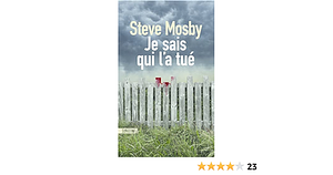 Je sais qui l'a tué by Steve Mosby, Steve Mosby