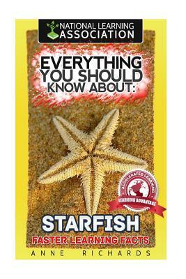 Everything You Should Know About: Starfish by Anne Richards