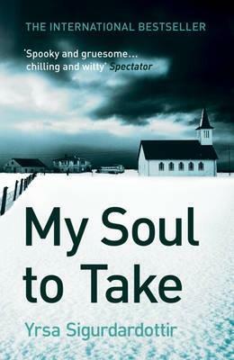 My Soul to Take by Yrsa Sigurðardóttir