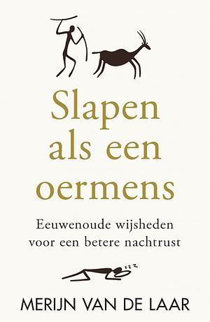 Slapen als een oermens by Merijn van de Laar