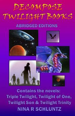 Decompose Twilight Books: Abridged Editions by Nina R. Schluntz