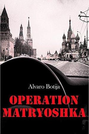 Operation Matryoshka by Alvaro Botija, Annie Crawford
