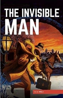 The Invisible Man Illustrated by H.G. Wells