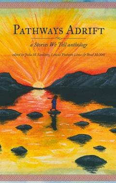Pathways Adrift: A Stories We Tell Anthology by Leticia Pinheiro Lima, Brad McNeil, Julia M. Sandberg