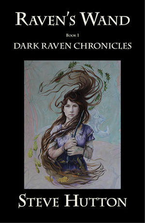 Raven's Wand (Dark Raven Chronicles, #1) by Steve Hutton