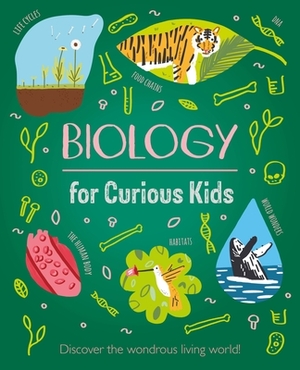 Biology for Curious Kids: Discover the Wondrous Living World! by Laura Baker