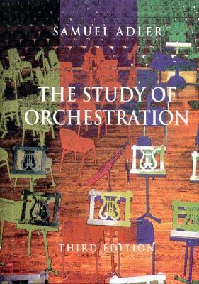 The Study of Orchestration by Samuel Adler