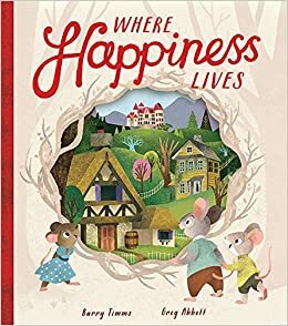 Where Happiness Lives by Barry Timms