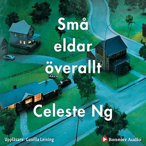 Små eldar överallt by Celeste Ng