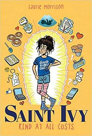 Saint Ivy: Kind at All Costs by Laurie Morrison