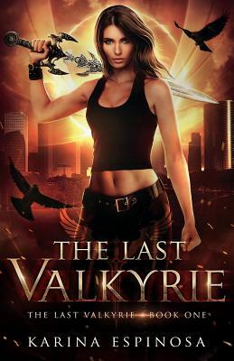 The Last Valkyrie by Karina Espinosa