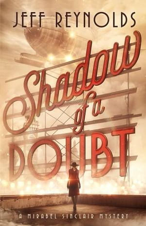 Shadow of a Doubt: A Mirabel Sinclair Mystery by Jeff Reynolds