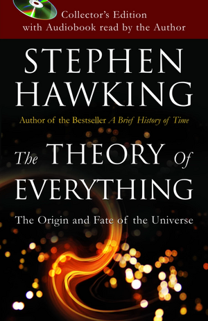 The Theory of Everything: The Origin and Fate of the Universe by Stephen Hawking