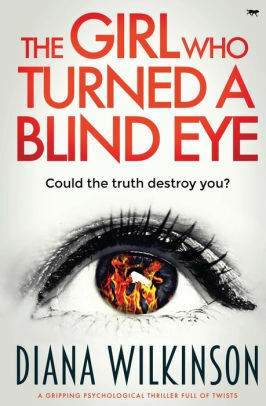 The Girl Who Turned a Blind Eye by Diana Wilkinson