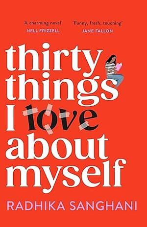 Thirty Things I Love About Myself by Radhika Sanghani