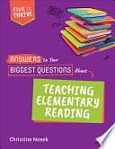 Answers to Your Biggest Questions About Teaching Elementary Reading: Five to Thrive [series] by Christina Nosek