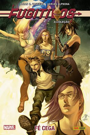 Fugitivos - A Coleção Vol. 4: Fé cega by Adrian Alphona, Brian K. Vaughan