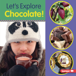 Let's Explore Chocolate! by Jill Colella