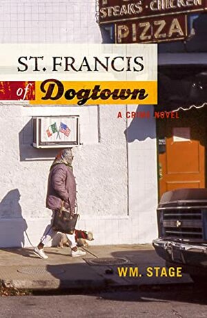 St. Francis Of Dogtown by Wm. Stage