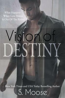 Vision of Destiny by S. Moose
