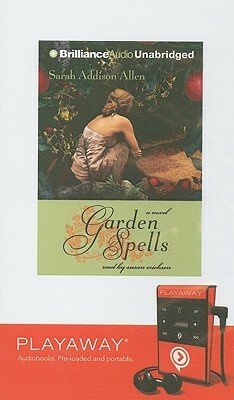 Garden Spells [With Headpones] by Sarah Addison Allen