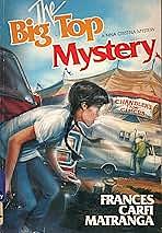 The Big Top Mystery by Frances Carfi Matranga