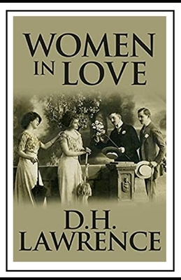 Women in Love Illustrated by D.H. Lawrence