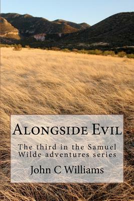 Alongside Evil by John C. Williams
