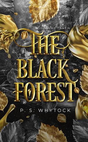 The Black Forest by P.S. Whytock