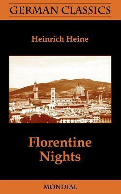 Florentine Nights (German Classics) by Hans Breitmann, Charles Godfrey Leland, Heinrich Heine