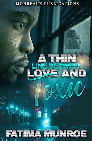 A Thin Line Between Love And Toxic by Fatima Munroe, Fatima Munroe