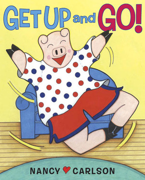 Get Up and Go! by Nancy Carlson