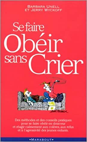 Se Faire Obéir Sans Crier by Jerry L. Wyckoff, Barbara C. Unell