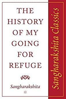 History of My Going for Refuge by Sangharakshita