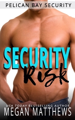 Security Risk by Megan Matthews