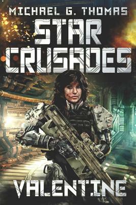 Star Crusades: Valentine by Michael G. Thomas