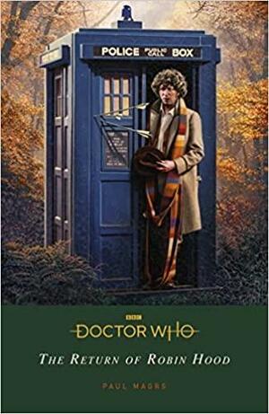 Doctor Who: the Return of Robin Hood by Paul Magrs, Doctor Who