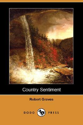 Country Sentiment (Dodo Press) by Robert Graves