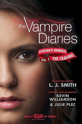 The Vampire Diaries: Stefan's Diaries #3: The Craving by Julie Plec, L.J. Smith, Kevin Williamson