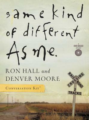 Same Kind of Different as Me DVD-Based Conversation Kit [With DVD] by Ron Hall, Denver Moore