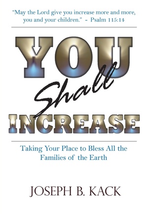 You Shall Increase by Joseph B. Kack