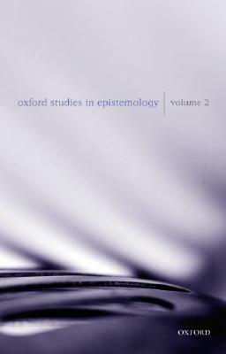 Oxford Studies in Epistemology: Volume 2 by 